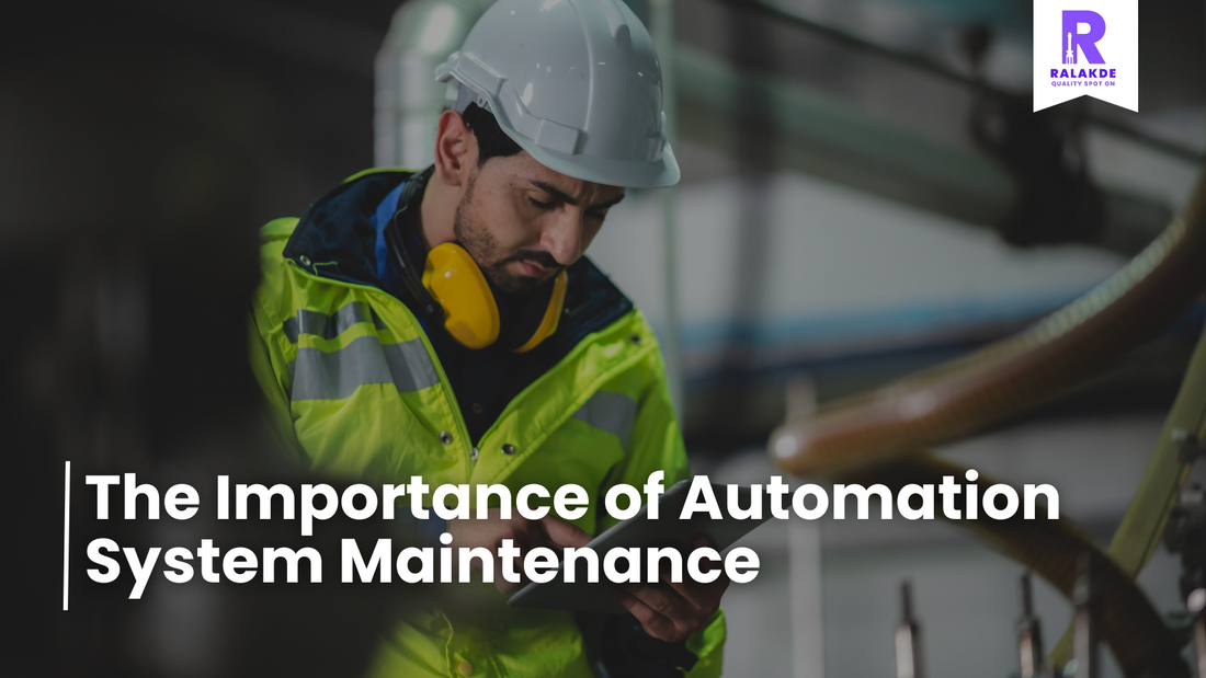 Image with the text 'The Importance of Automation System Maintenance' and the Ralakde logo.