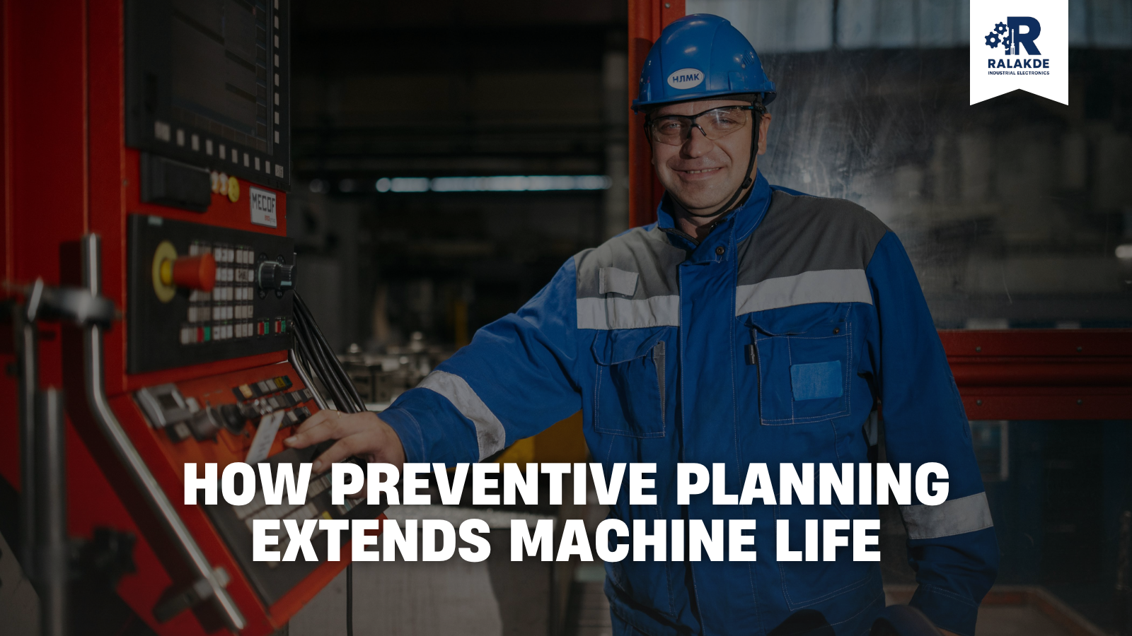 How Preventive Planning Extends Machine Life